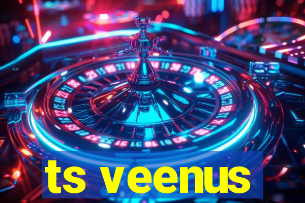 ts veenus